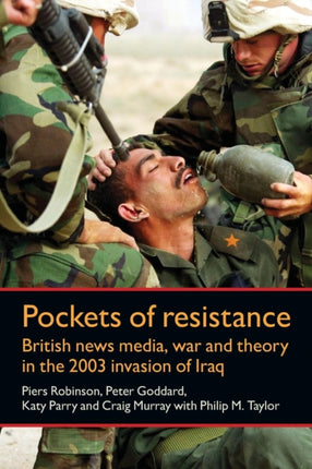 Pockets of Resistance British News Media War and