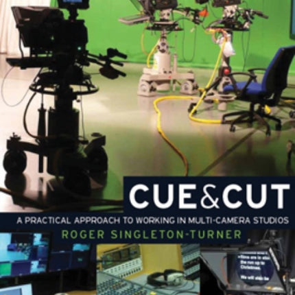 Cue and Cut: A Practical Approach to Working in Multi-Camera Studios