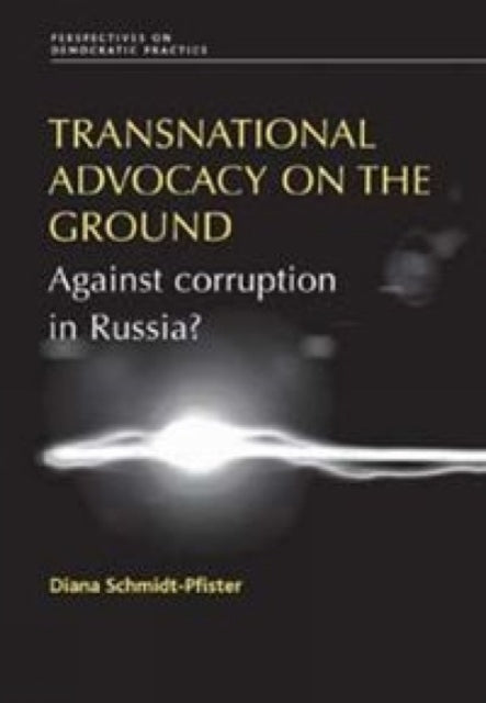 Transnational Advocacy on the Ground: Against Corruption in Russia?