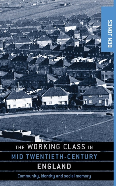 The Working Class in Mid TwentiethCentury England