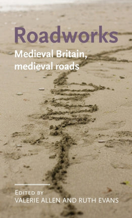 Roadworks: Medieval Britain, Medieval Roads