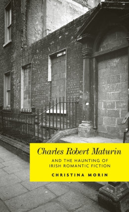 Charles Robert Maturin and the haunting of Irish