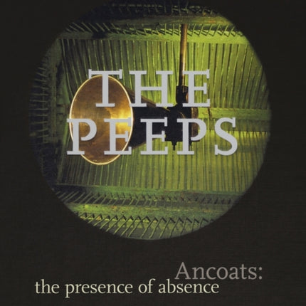 The Peeps: Ancoats: the Presence of Absence