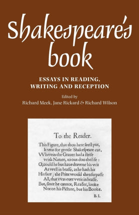 Shakespeares Book Essays in Reading Writing and