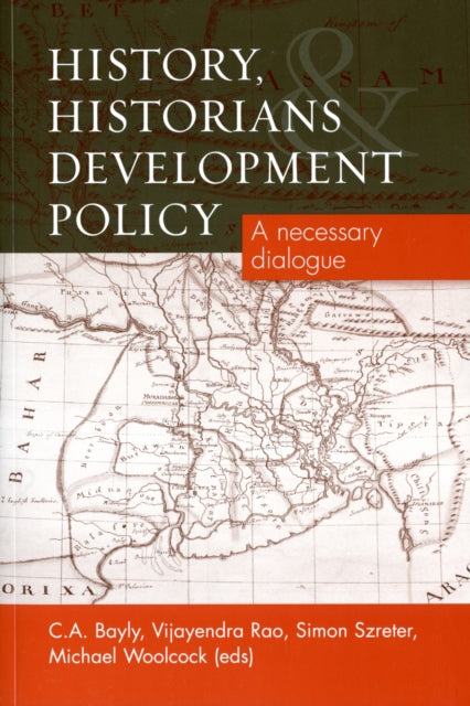 History, Historians and Development Policy: A Necessary Dialogue