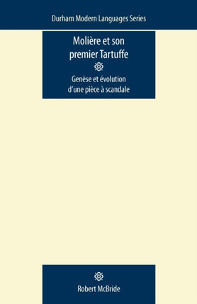 Moliere Et Son Premier Tartuffe Genese Et