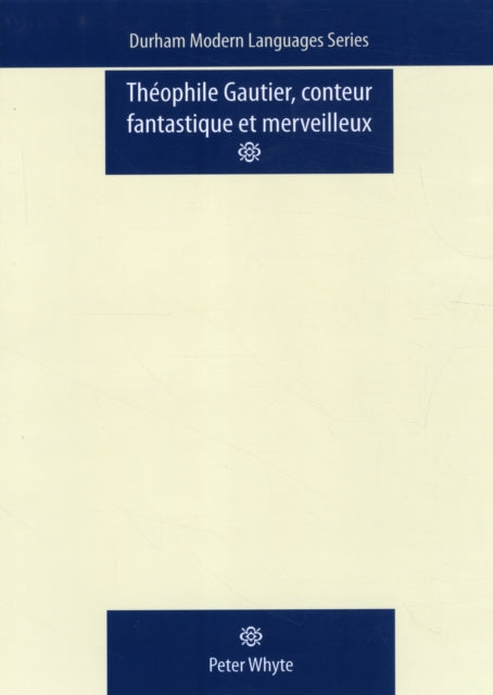 Theophile Gautier, Conteur Fantastique Et Merveilleux