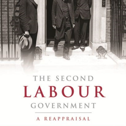 The Second Labour Government: A Reappraisal