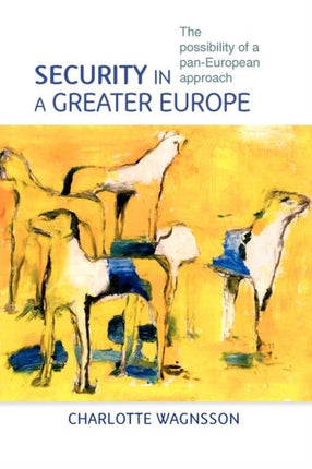 Security in a Greater Europe The Possibility of a