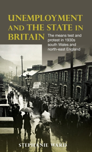 Unemployment and the State in Britain The Means