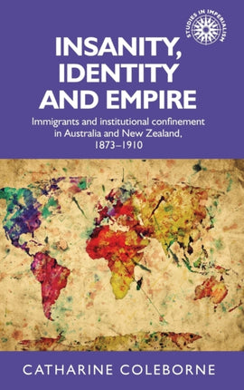 Insanity Identity and Empire Immigrants and