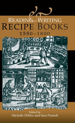 Reading and Writing Recipe Books 15501800