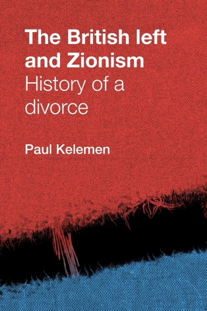 The British Left and Zionism: History of a Divorce