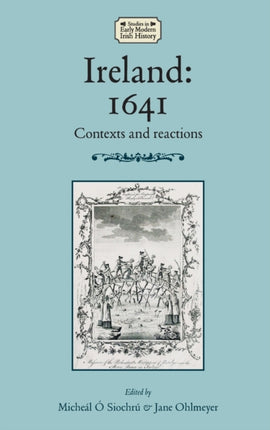 Ireland 1641 Contexts and Reactions Studies in