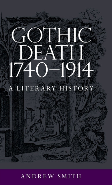 Gothic Death 1740–1914: A Literary History