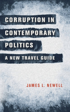 Corruption in Contemporary Politics: A New Travel Guide