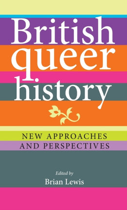 British Queer History New Approaches and