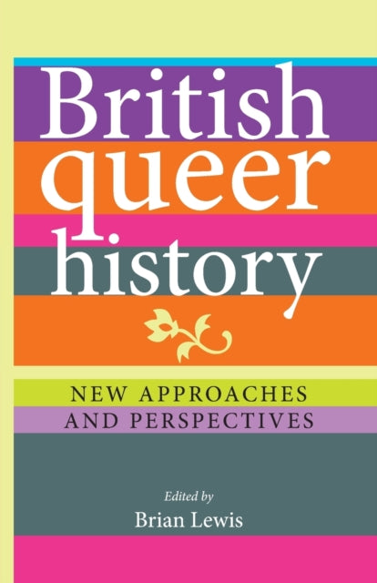 British Queer History: New Approaches and Perspectives