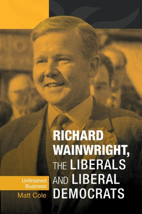 Richard Wainwright the Liberals and Liberal