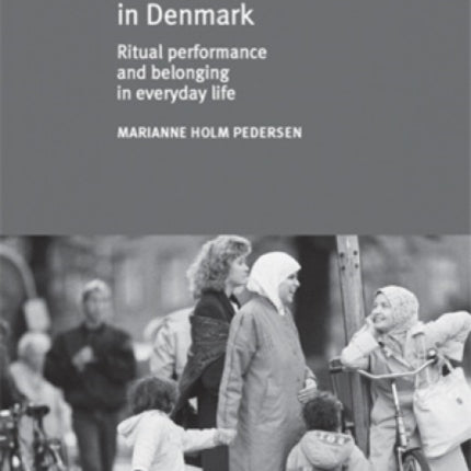 Iraqi Women in Denmark: Ritual Performance and Belonging in Everyday Life