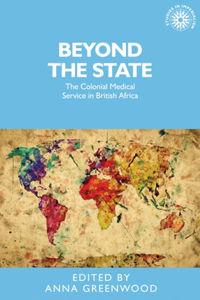 Beyond the State The Colonial Medical Service in