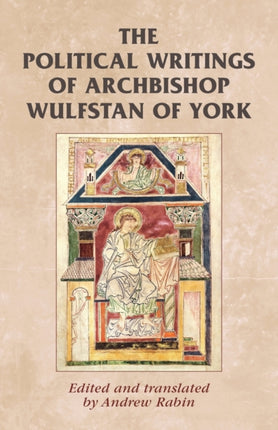 The Political Writings of Archbishop Wulfstan of York