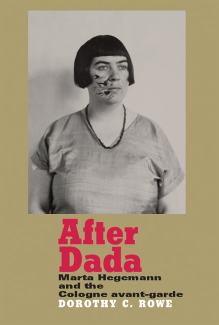 After Dada Marta Hegemann and the Cologne