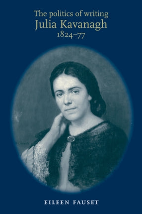 The Politics of Writing Julia Kavanagh 182477