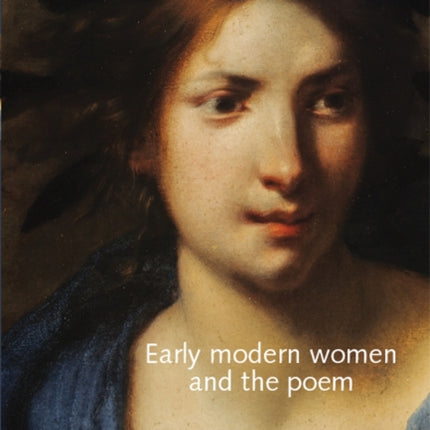 Early Modern Women and the Poem