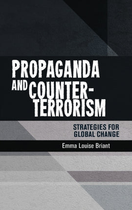 Propaganda and CounterTerrorism Strategies for