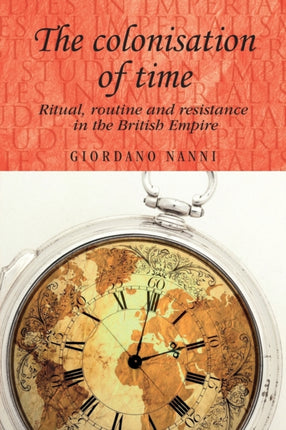 The Colonisation of Time Ritual Routine and