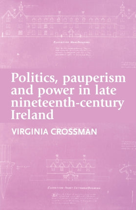 Politics Pauperism and Power in Late