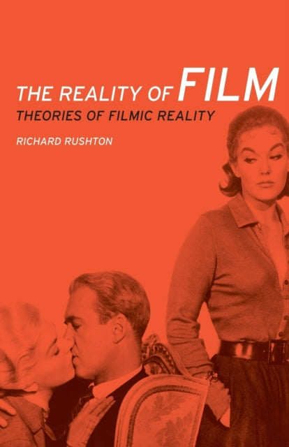 The Reality of Film Theories of Filmic Reality