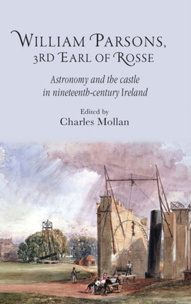 William Parsons 3rd Earl of Rosse Astronomy and