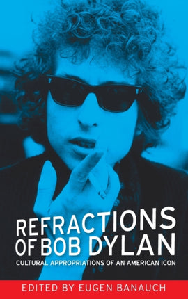 Refractions of Bob Dylan Cultural Appropriations