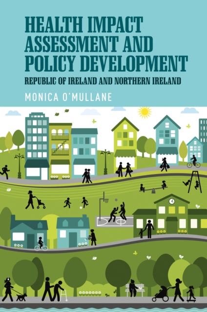 Health Impact Assessment and Policy Development: The Republic of Ireland and Northern Ireland