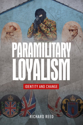 Paramilitary Loyalism: Identity and Change