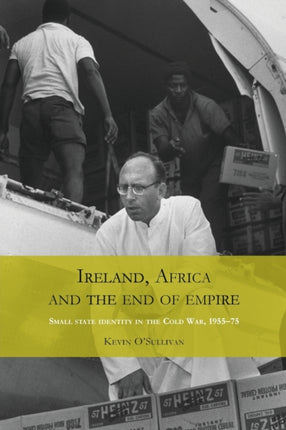 Ireland Africa and the End of Empire Small State