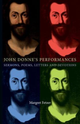 John Donnes Performances Sermons Poems Letters