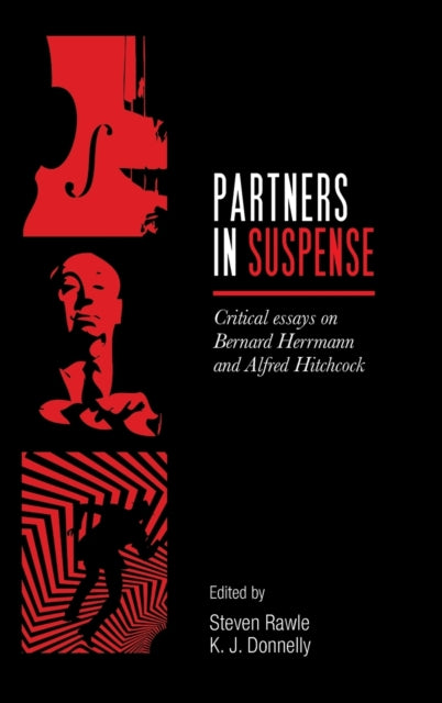 Partners in Suspense: Critical Essays on Bernard Herrmann and Alfred Hitchcock