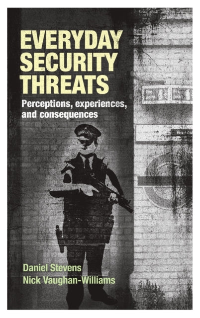 Everyday Security Threats: Perceptions, Experiences, and Consequences