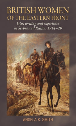 British Women of the Eastern Front War Writing