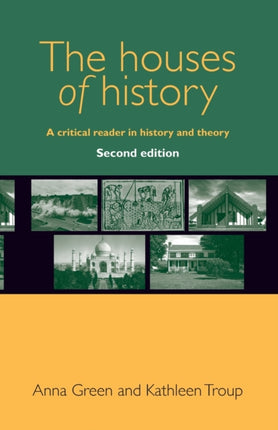 The Houses of History: A Critical Reader in History and Theory,