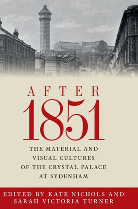 After 1851 The Material and Visual Cultures of