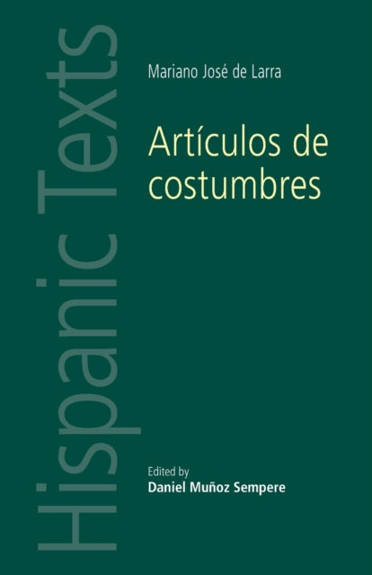 ArtíCulos De Costumbres: By Mariano José De Larra