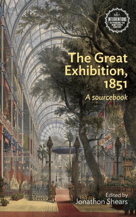 The Great Exhibition 1851 A sourcebook