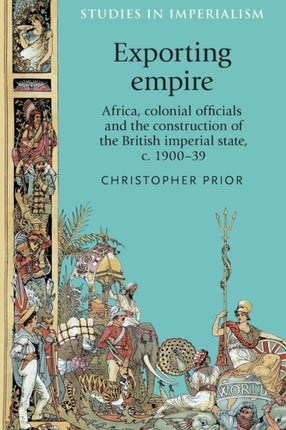Exporting Empire Africa Colonial Officials and