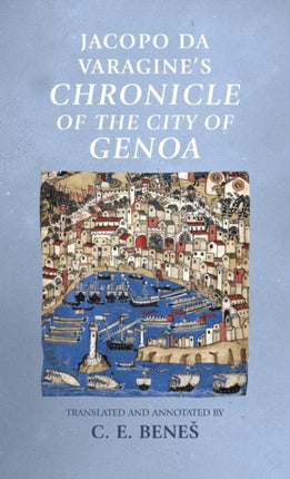 Jacopo Da Varagines Chronicle of the City of