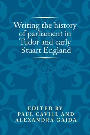 Writing the History of Parliament in Tudor and