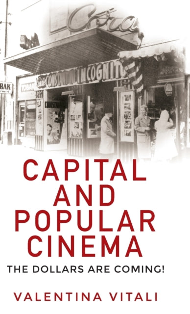 Capital and Popular Cinema: The Dollars are Coming!